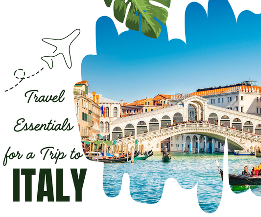 Travel Essentials for A Trip to Italy