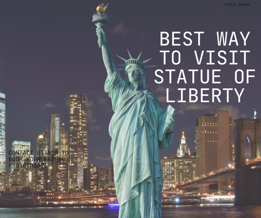 The Best Way to Visit the Statue of Liberty