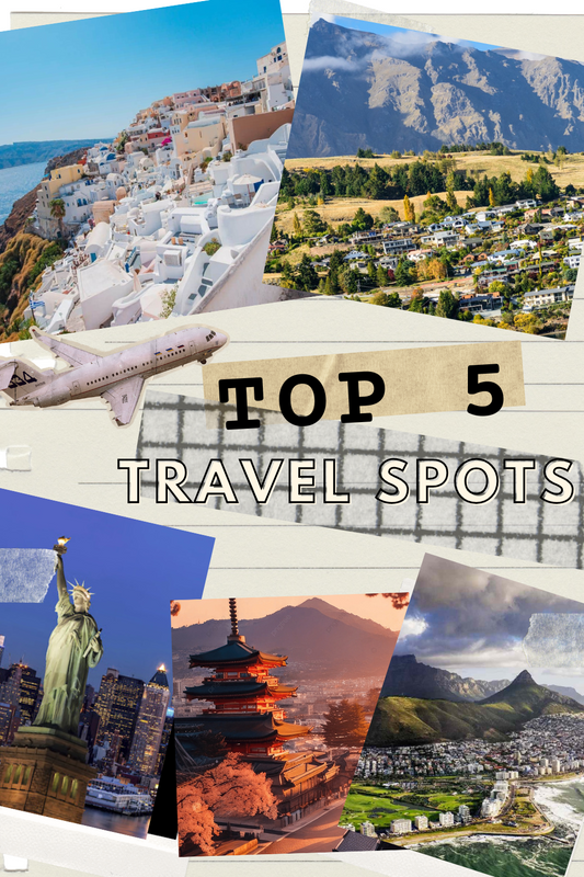 Top 5 Travel Spots Around the World